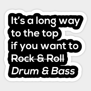 It's a long way Drum & bass Sticker